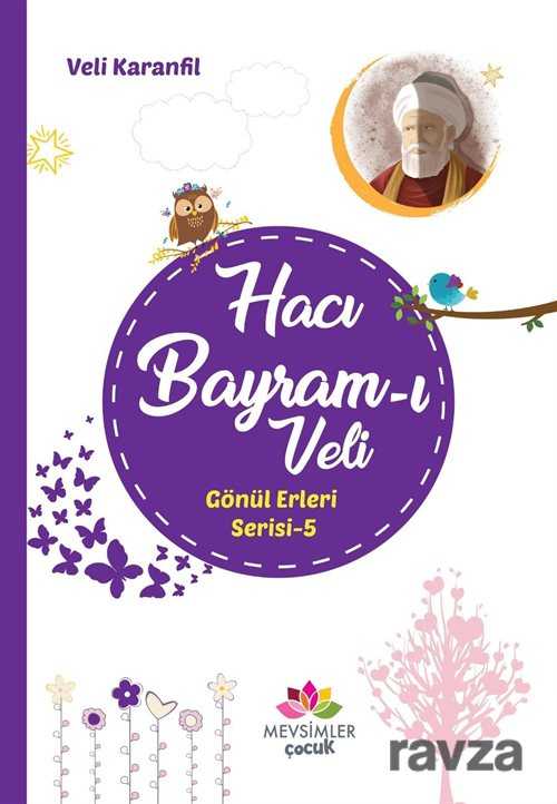 Hacı Bayram-ı Veli / Gönül Erleri 5 - Mevsimler Çocuk