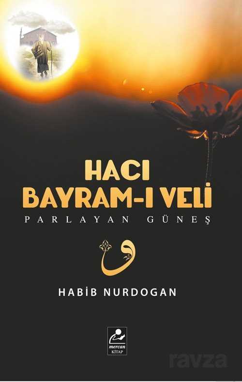 Hacı Bayram-ı Veli - Parlayan Güneş - Mercan Kitap