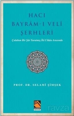 Hacı Bayram-ı Veli Şerhleri - 1