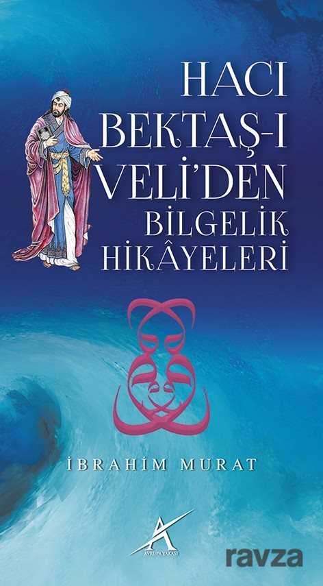 Hacı Bektaş-ı Veli'den Bilgelik Hikayeleri - Avrupa Yakası Yayınları