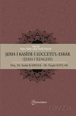 Hacibî-Hacı Salih-Zade Halîl Hacibî Şerh-i Kasîde-i Lüccetü'l-Esrar (Şerh-i Kengerî) - Fenomen Yayıncılık