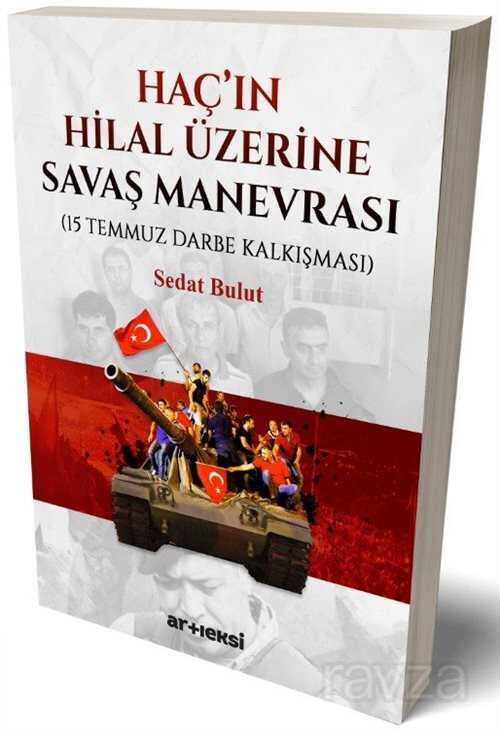 Haç'ın Hilal Üzerine Savaş Manevrası (15 Temmuz Darbe Kalkışması) - Artı Eksi Yayınları