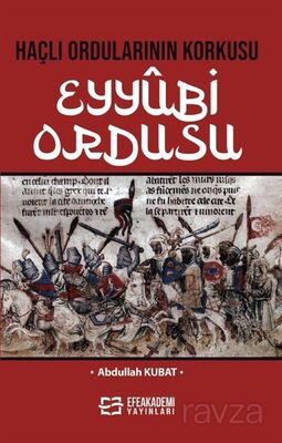 Haçlı Ordularının Korkusu Eyyûbi Ordusu - 1