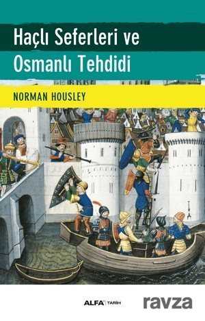 Haçlı Seferleri ve Osmanlı Tehdidi - 1