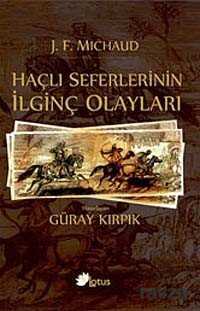 Haçlı Seferlerinin İlginç Olayları - 1