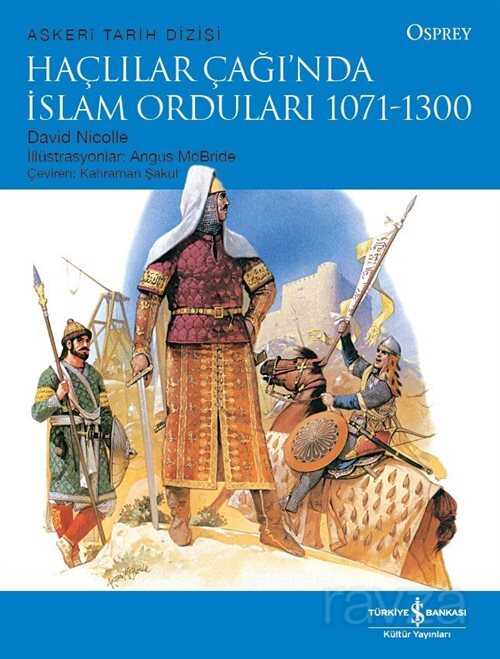Haçlılar Çağı'nda İslam Orduları (1071-1300) - İş Bankası Yayınları