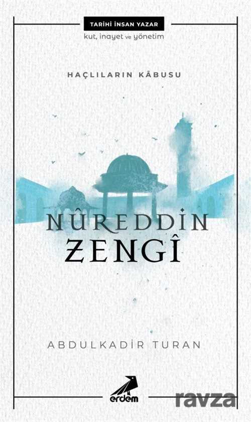 Haçlıların Kabusu: Nureddin Zengi - Erdem Yayınları