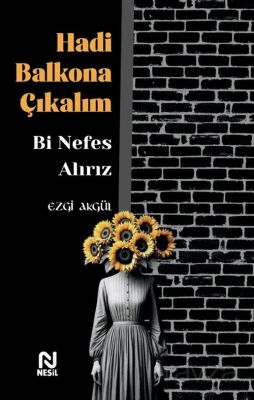 Hadi Balkona Çıkalım Bi Nefes Alırız - 1