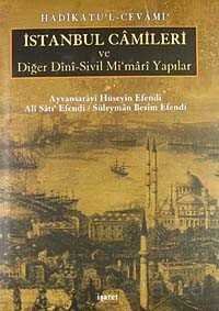 Hadikatü'l-Cevami / İstanbul Camileri ve Diğer Dini-Sivil Mimari Yapılar - 1