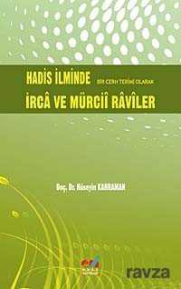 Hadis İlminde Bir Cerh Terimi Olarak İrca ve Mürcii Raviler - Emin Yayınları (Bursa)