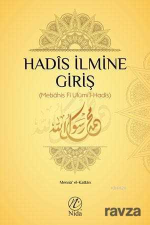 Hadis İlmine Giriş (Mebahis Fi Ulumi'l-Hadis) - Nida Yayınları