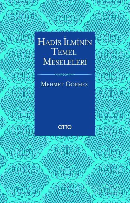 Hadis İlminin Temel Meseleleri (Karton Kapak) - Otto Yayınları (Ankara)