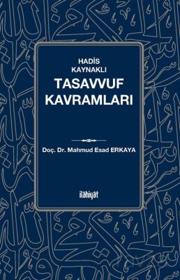 Hadis Kaynaklı Tasavvuf Kavramları - 1