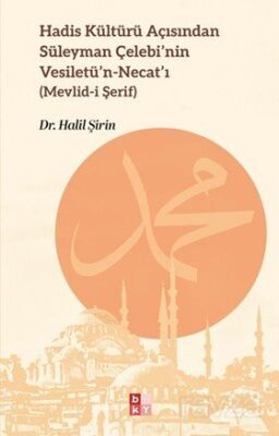 Hadis Kültürü Açısından Süleyman Çelebi'nin Vesiletü'n-Necat'ı - 1