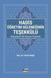 Hadis Öğretim Geleneğinin Teşekkülü - Kitap Dünyası (Konya)