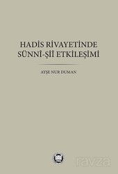 Hadis Rivayetinde Sünnî-Şiî Etkileşimi - M.Ü. İlahiyat Fak. Vakfı Yayınları