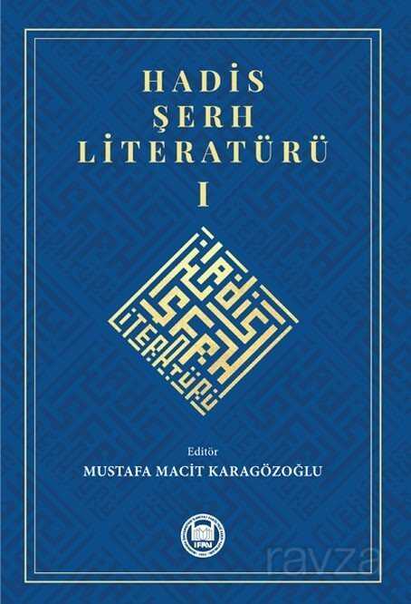 Hadis Şerh Literatürü 1 - M.Ü. İlahiyat Fak. Vakfı Yayınları