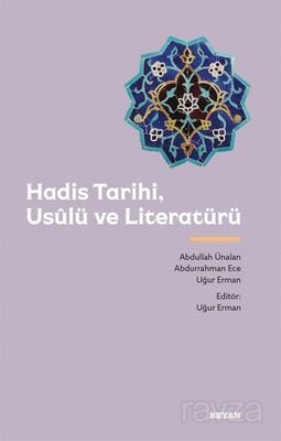 Hadis Tarihi, Usûlü ve Literatürü - 1