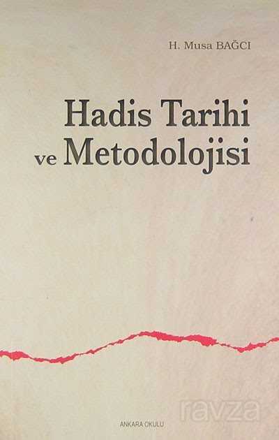 Hadis Tarihi ve Metodolojisi - Ankara Okulu Yayınları