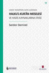 Hadis Tasnifinin Altın Çağında Halku'l-Kur'an Meselesi ve Hadis Kaynaklarına Etkisi - İbn Haldun Üniversitesi Yayınları