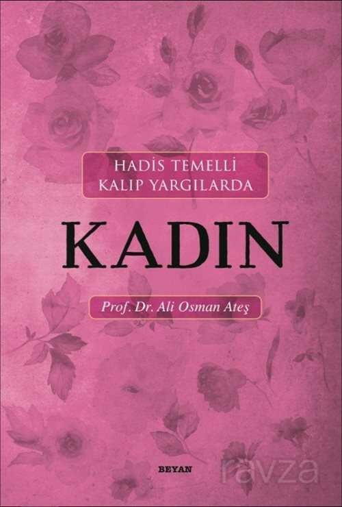 Hadis Temelli Kalıp Yargılarda Kadın - Beyan Yayınları