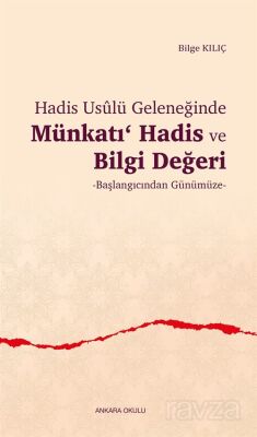 Hadis Usûlü Geleneğinde Münkatı Hadis ve Bilgi Değeri - 1