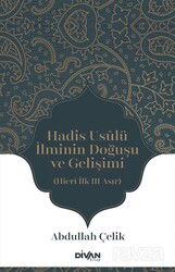 Hadis Usûlü İlminin Doğuşu ve Gelişimi (Hicrî İlk Üç Asır) - Divan Kitap