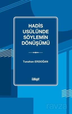 Hadis Usûlünde Söylemin Dönüşümü - 1