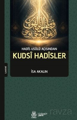 Hadis Usulü Açısından Kudsi Hadisler - 1