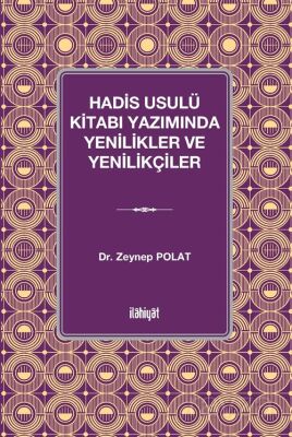 Hadis Usulü Kitabı Yazımında Yenilikler ve Yenilikçiler - 1