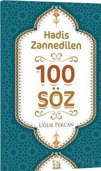 Hadis Zannedilen 100 Söz - Menhec Yayınları
