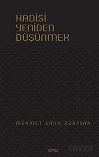 Hadisi Yeniden Düşünmek - Otto Yayınları (Ankara)