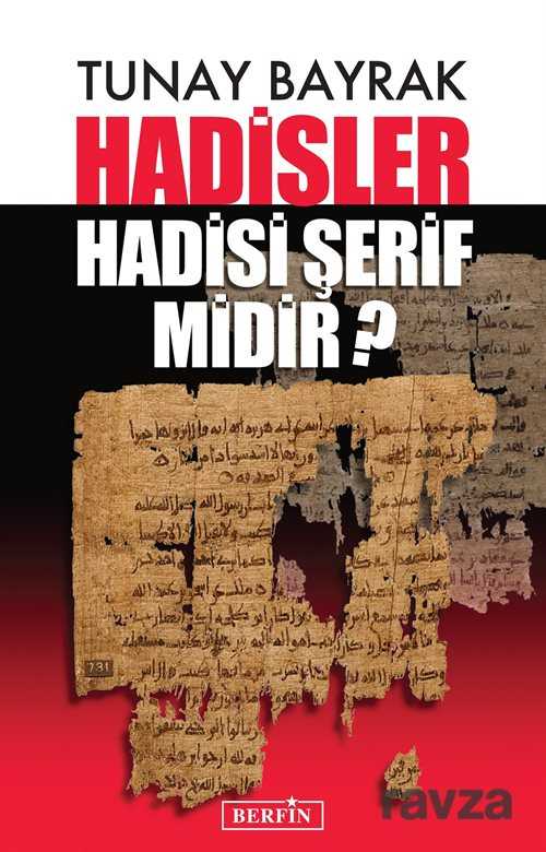 Hadisler Hadisi Şerif midir? - Berfin Yayınları