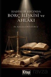 Hadisler Işığında Borç İlişkisi ve Ahlakı - Kitap Dünyası (Konya)