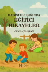 Hadisler Işığında Eğitici Hikayeler - Hiç Yayınları