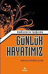 Hadisler Işığında Günlük Hayatımız - Hüner Yayınevi (Konya)