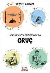 Hadisler ve Hikayelerle Oruç - Aden Yayınları
