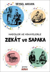 Hadisler ve Hikayelerle Zekat ve Sadaka - Aden Yayınları