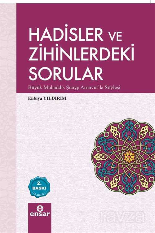 Hadisler ve Zihinlerdeki Sorular - Ensar Neşriyat