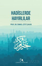 Hadislerde Hayırlılar - Çamlıca Yayınları
