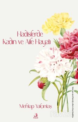 Hadislerde Kadın ve Aile Hayatı - 1