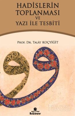 Hadislerin Toplanması ve Yazı ile Tespiti - 1