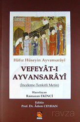 Hafız Hüseyin Ayvansarayi Vefeyat-ı Ayvansarayi (İnceleme-Tenkitli-Metin) - Buhara Yayınları
