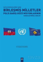 Haiti ve Kosova'da Görev Yapan Birleşmiş Milletler Polis Barış Gücü Misyonlarının Karşılaştırmalı An - Dora Yayınları