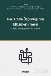 Hak Arama Özgürlüğünün Etkisizleştirilmesi - Seçkin Yayıncılık