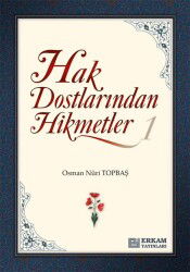 Hak Dostlarından Hikmetler 1 - Erkam Yayınları