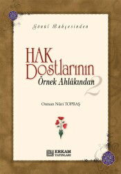 Hak Dostlarının Örnek Ahlakından-2 (Ciltsiz) - Erkam Yayınları