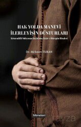 Hak Yolda Manevi İlerleyişin Düsturları Köstendilli Süleyman Şeyhi'nin Etvar'ı Hacegan Risalesi - Hikmetevi Yayınları