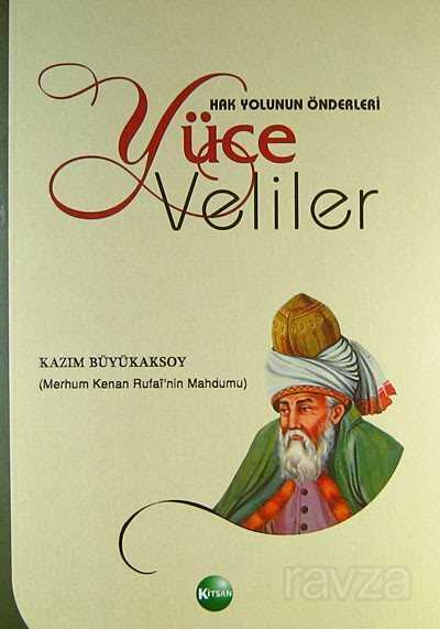 Hak Yolunun Önderleri Yüce Veliler - Kitsan Basım Yayın