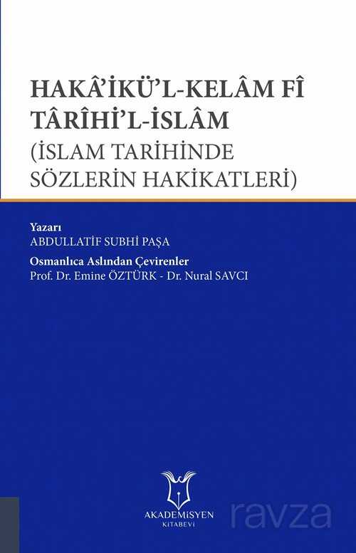 Haka'ikü'l-Kelam Fi Tarihi'l-İslam (İslam Tarihinde Sözlerin Hakikatleri) - Akademisyen Kitabevi